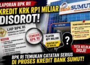 LHP BPK RI Soroti Proses Kredit KRK Rp1 Miliar di Bank Sumut KC Binjai, Jawaban Konfirmasi Dinilai Masih Bersifat Umum