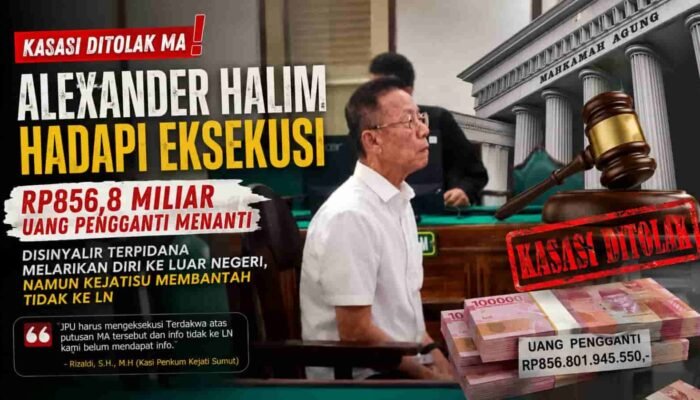 Kasasi Ditolak MA, Alexander Halim Alias Akuang Kini Hadapi Eksekusi Rp856,8 Miliar Uang Pengganti, Disinyalir Melarikan Diri ke Luar Negeri, Kejatisu: Belum Ada Informasi ke LN